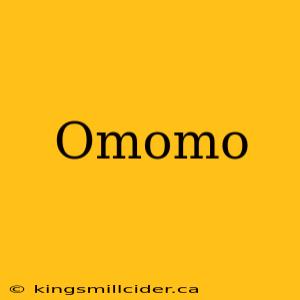 Omomo