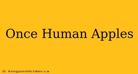 Once Human Apples