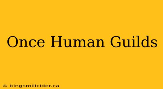 Once Human Guilds