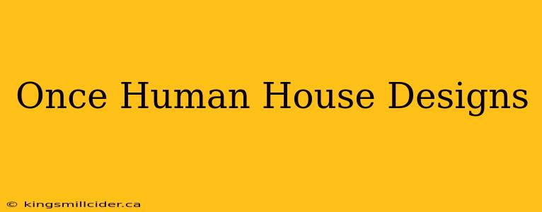 Once Human House Designs