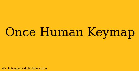 Once Human Keymap