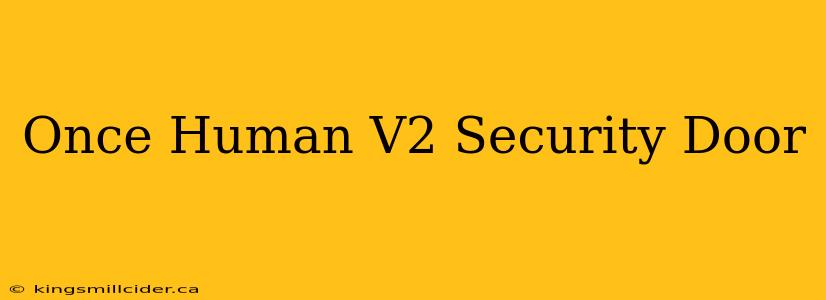 Once Human V2 Security Door