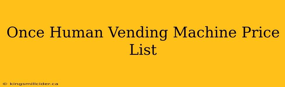 Once Human Vending Machine Price List