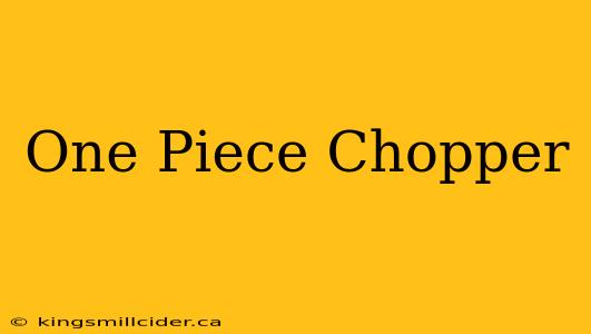 One Piece Chopper