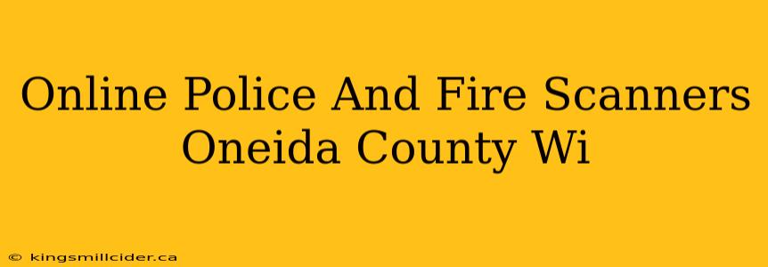 Online Police And Fire Scanners Oneida County Wi