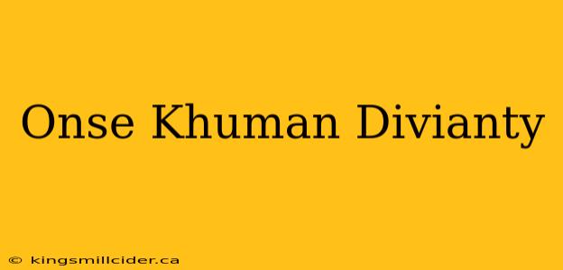 Onse Khuman Divianty