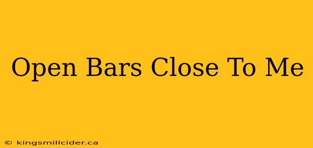 Open Bars Close To Me