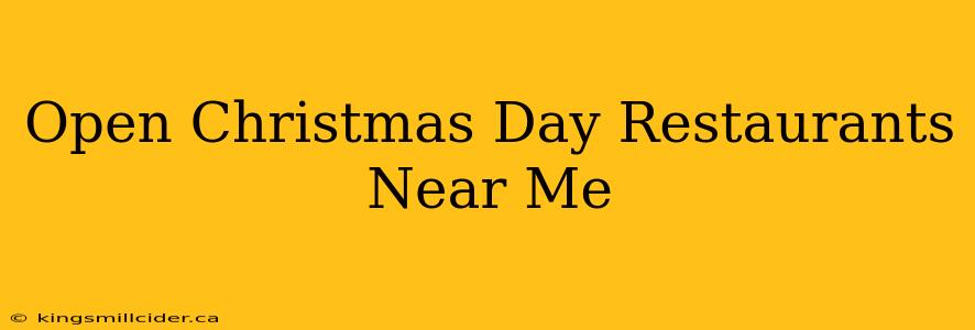 Open Christmas Day Restaurants Near Me