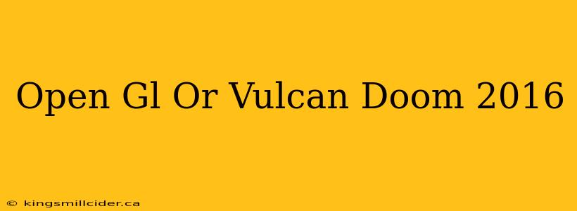 Open Gl Or Vulcan Doom 2016