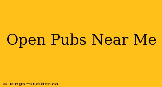 Open Pubs Near Me