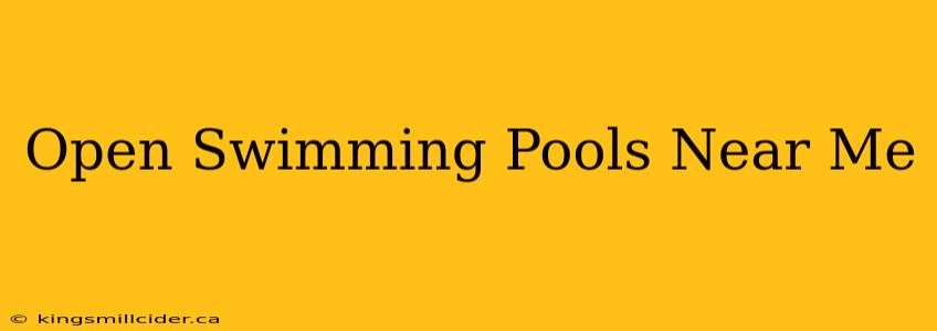 Open Swimming Pools Near Me