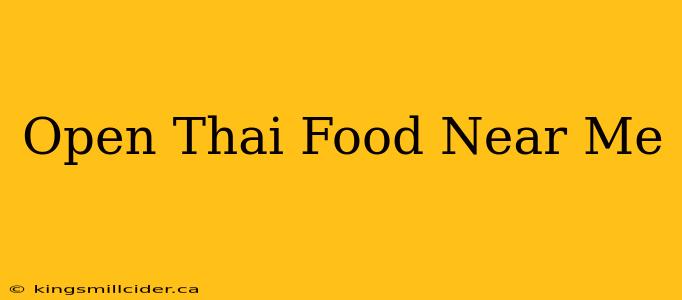 Open Thai Food Near Me