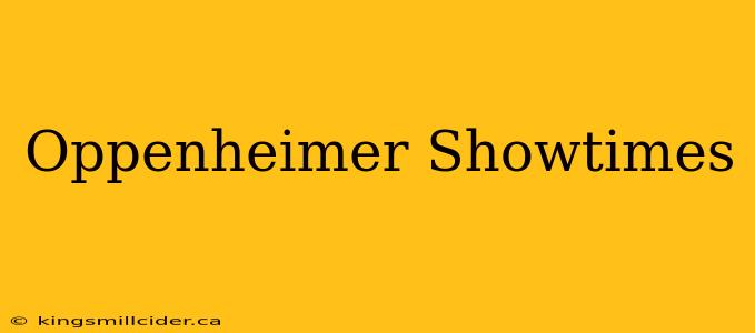 Oppenheimer Showtimes