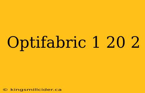 Optifabric 1 20 2