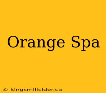 Orange Spa