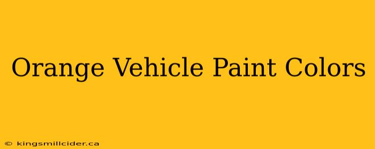 Orange Vehicle Paint Colors