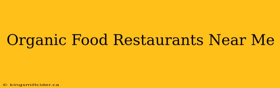 Organic Food Restaurants Near Me