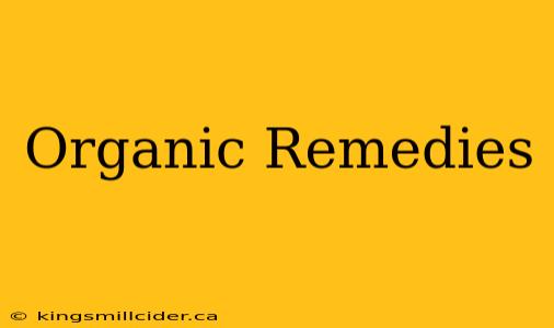 Organic Remedies