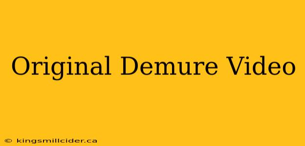 Original Demure Video