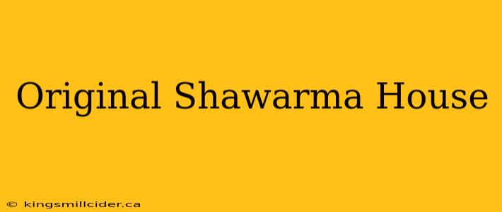 Original Shawarma House