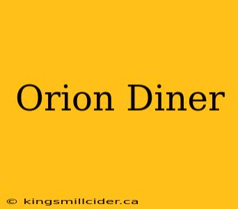 Orion Diner