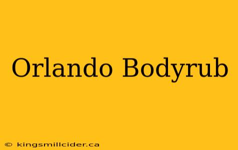 Orlando Bodyrub