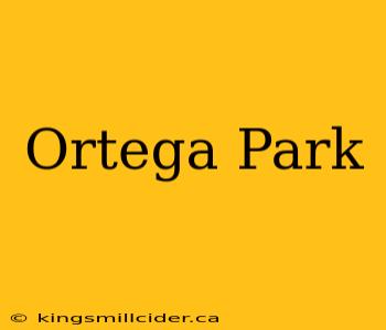 Ortega Park