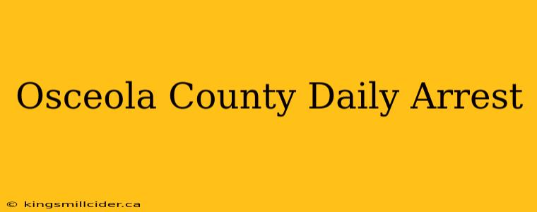 Osceola County Daily Arrest