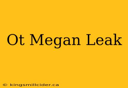 Ot Megan Leak