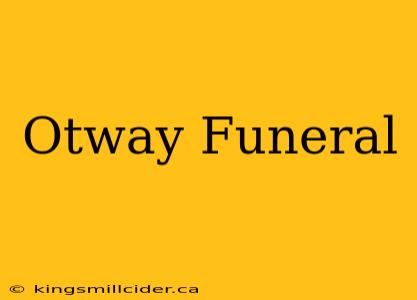 Otway Funeral