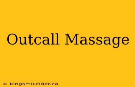 Outcall Massage