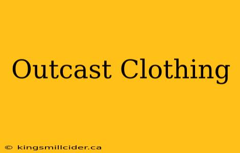 Outcast Clothing