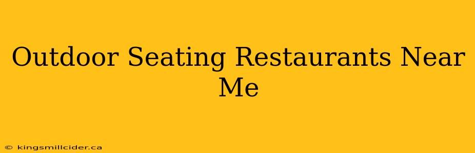 Outdoor Seating Restaurants Near Me