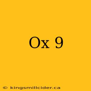 Ox 9