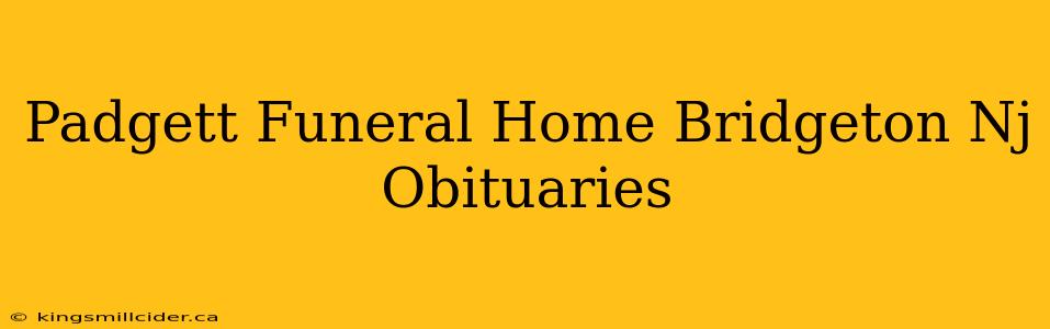 Padgett Funeral Home Bridgeton Nj Obituaries