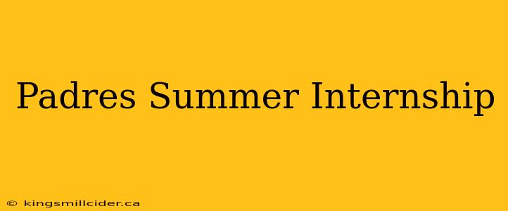 Padres Summer Internship