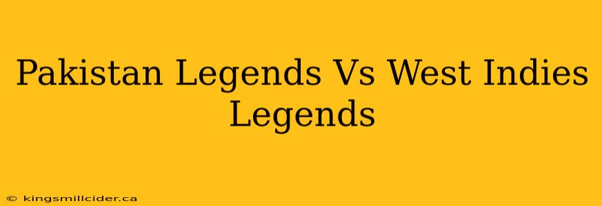 Pakistan Legends Vs West Indies Legends