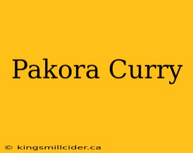 Pakora Curry