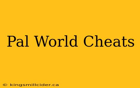 Pal World Cheats