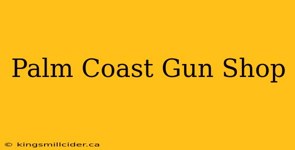 Palm Coast Gun Shop