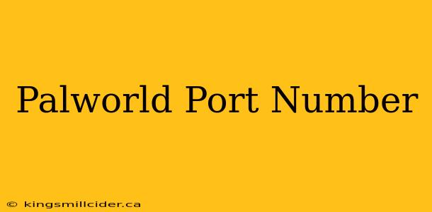 Palworld Port Number