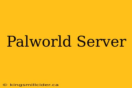 Palworld Server