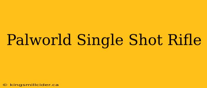Palworld Single Shot Rifle