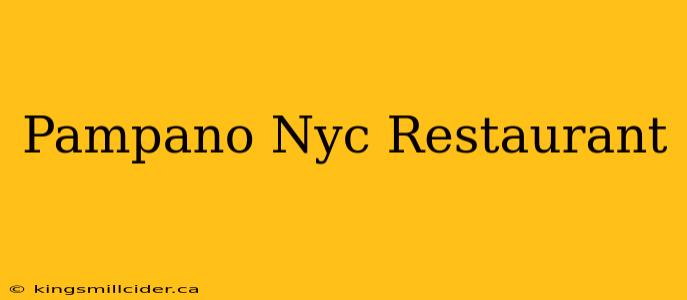 Pampano Nyc Restaurant