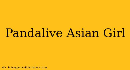 Pandalive Asian Girl