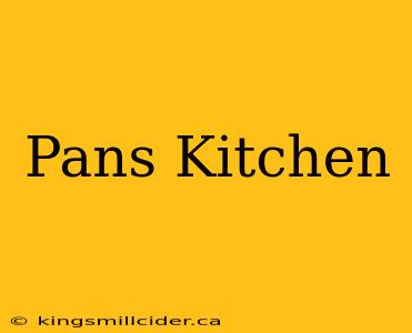 Pans Kitchen