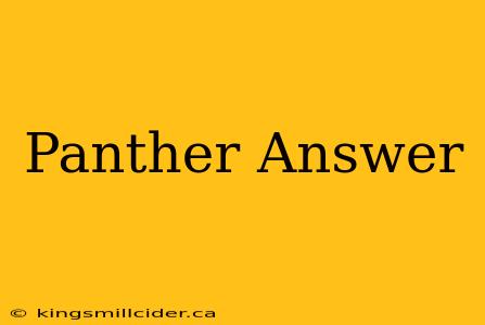 Panther Answer