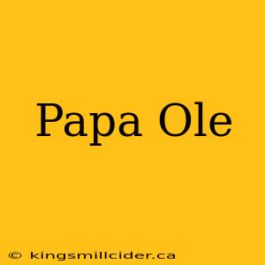 Papa Ole