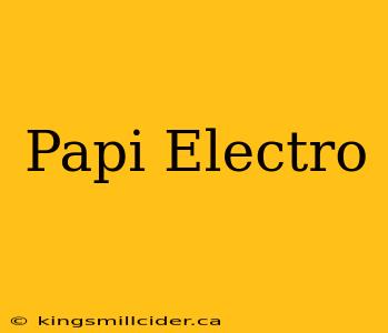 Papi Electro