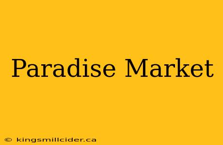 Paradise Market